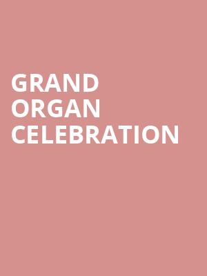 Grand Organ Celebration at Royal Albert Hall